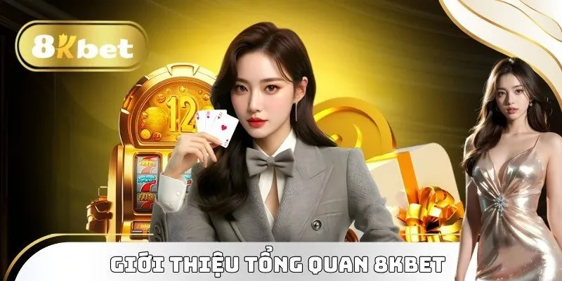 Giới thiệu tổng quan 8KBET