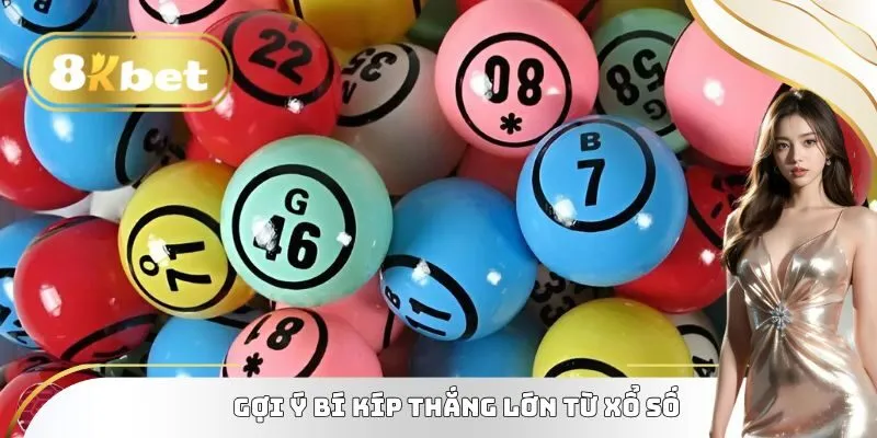 Gợi ý bí kíp thắng lớn từ xổ số